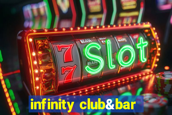 infinity club&bar